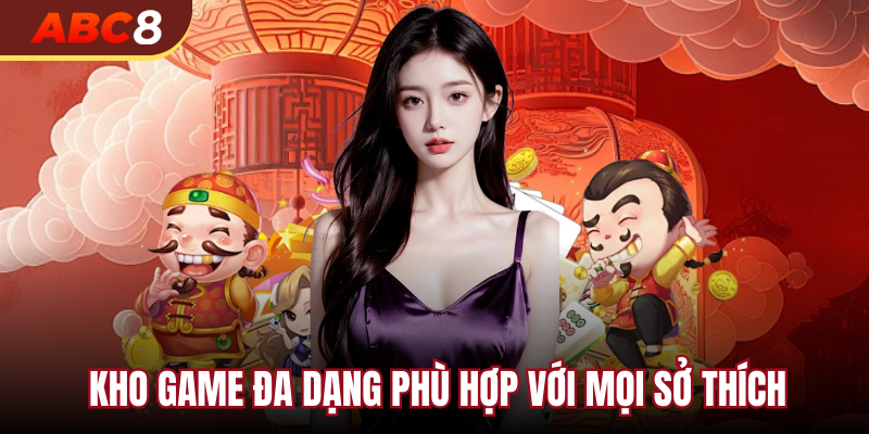 Kho Game Đa Dạng Phù Hợp Với Mọi Sở Thích